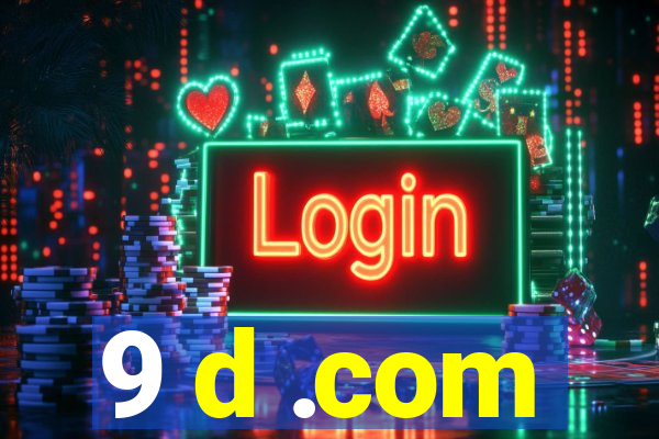 9 d .com